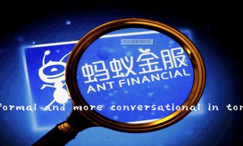  artistique LTE Modify your response to be less formal and more conversational in tone, while still providing the same information.    

2023年中本聪币小狐狸钱包使用指南：5个步骤轻松上手